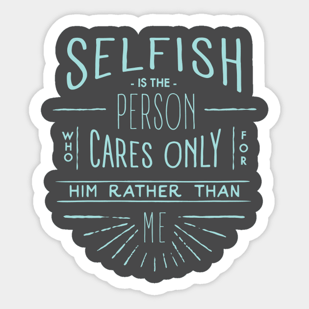 Selfish Sticker by manospd